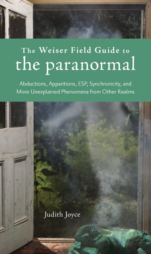 The Weiser Field Guide to the Paranormal