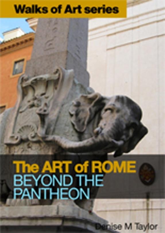 Walks of Art series. The Art of Rome: Beyond the Pantheon