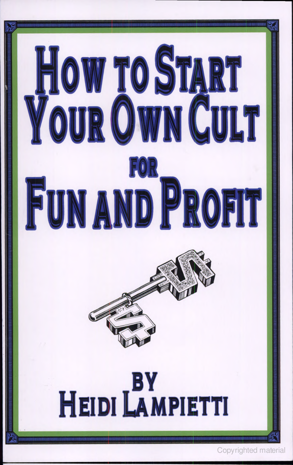 How to Start Your Own Cult for Fun and Profit