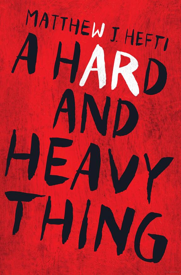 A Hard and Heavy Thing