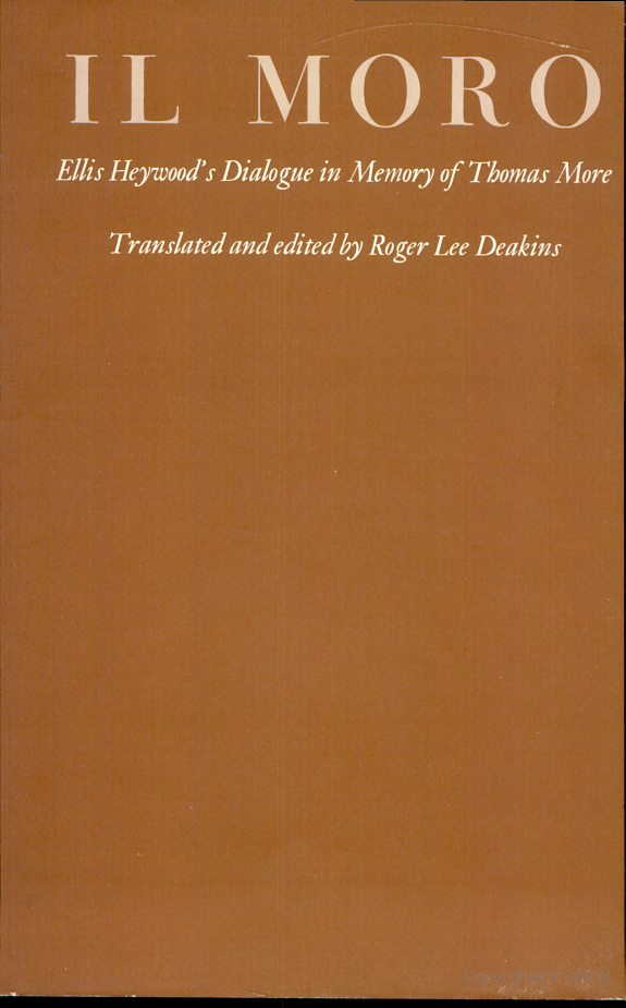 Il Moro; Ellis Heywood's Dialogue in Memory of Thomas More