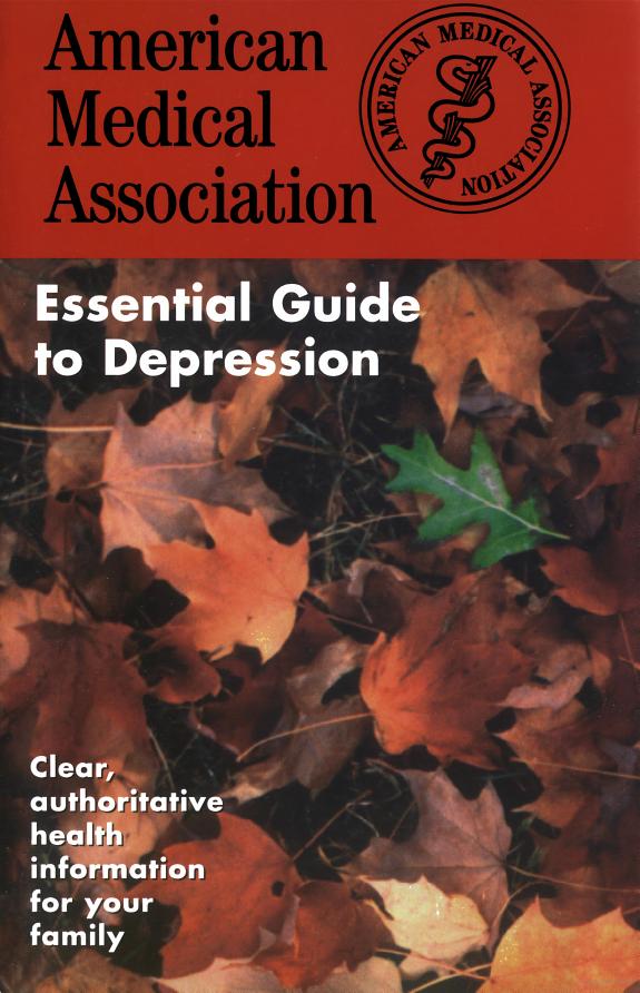 The American Medical Association Essential Guide to Depression