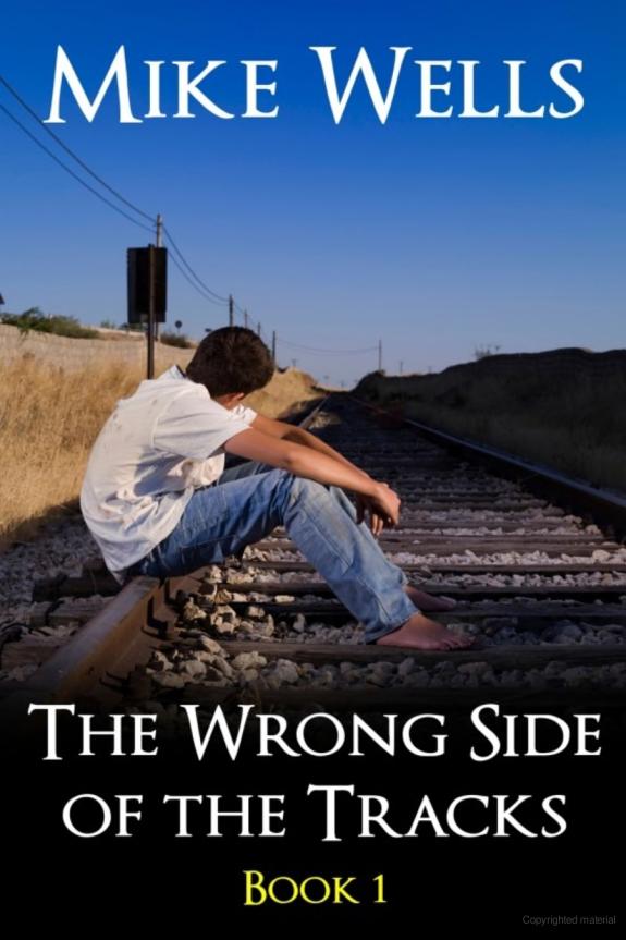 The Wrong Side of the Tracks - Book 1 (For James Patterson & R.L. Stine Fans) - Free Book