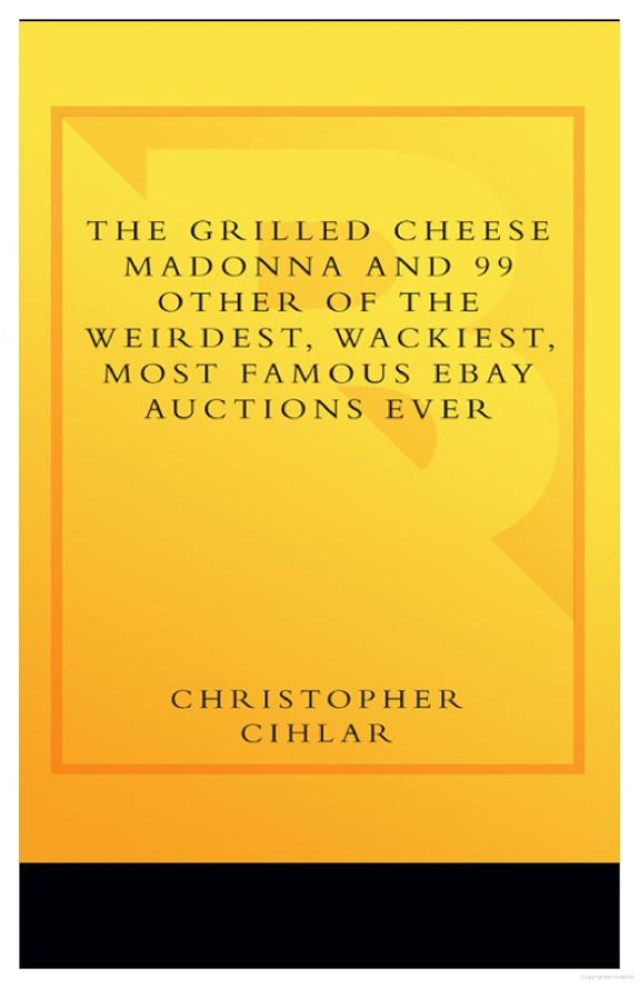 The Grilled Cheese Madonna and 99 Other of the Weirdest, Wackiest, Most Famous eBay Auctions Ever