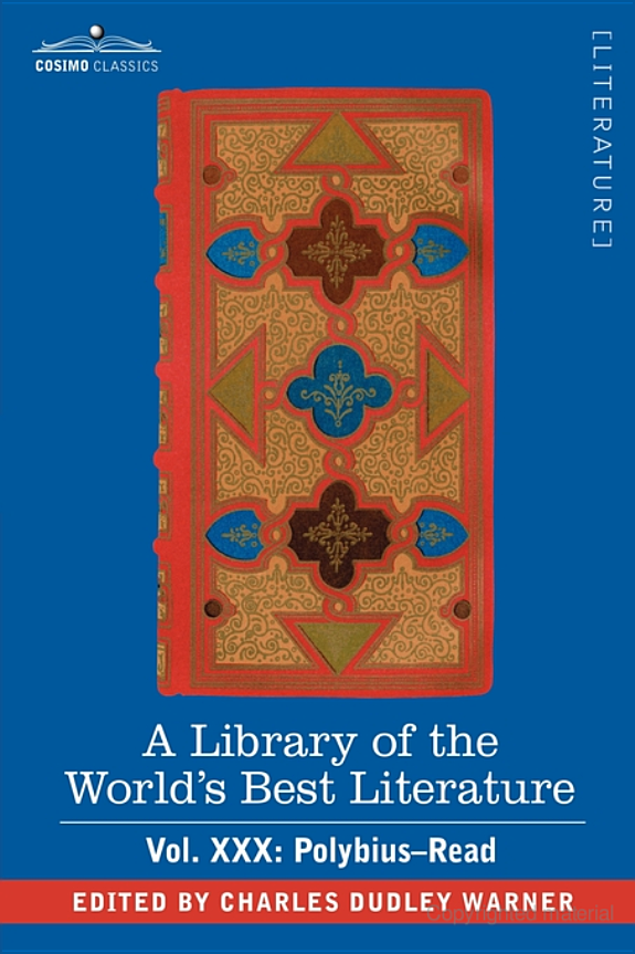 A Library of the World's Best Literature - Ancient and Modern - Vol. XXX (Forty-Five Volumes); Polybius-Read