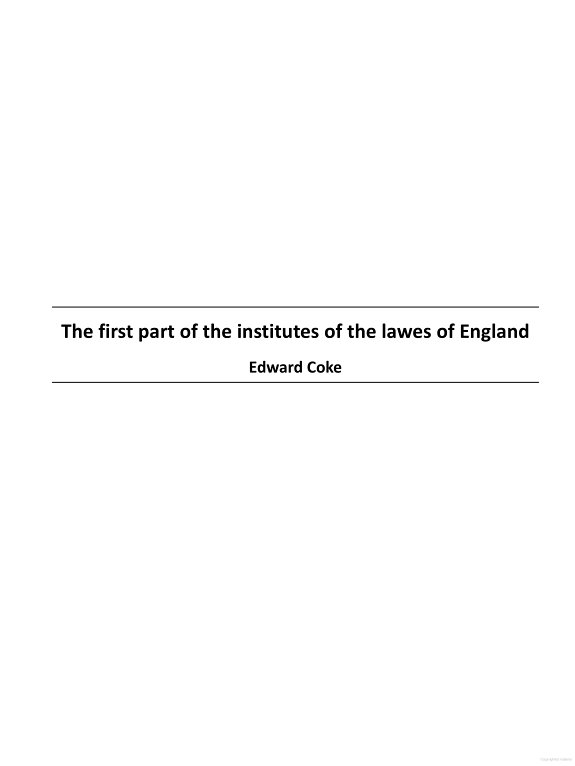The first part of the institutes of the lawes of England