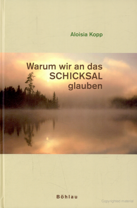 Warum wir an das Schicksal glauben