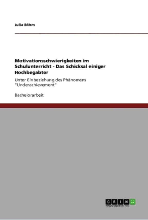 Motivationsschwierigkeiten Im Schulunterricht - das Schicksal Einiger Hochbegabter