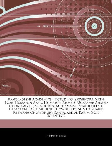 Articles on Bangladeshi Academics, Including: Satyendra Nath Bose, Humayun Azad, Humayun Ahmed, Muzaffar Ahmed (Economist), Jasimuddin, Muhammad Shahi