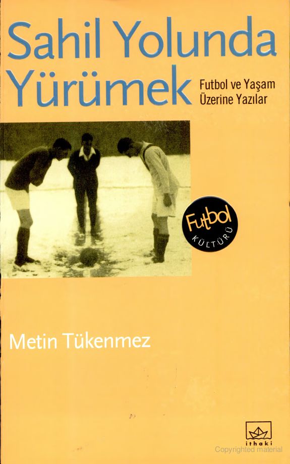 Sahil Yolunda Yürümek - Futbol ve Yaşam Üzerine Yazılar