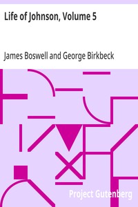 Life of Johnson, Volume 5
Tour to the Hebrides (1773) and Journey into North Wales (1774)