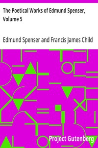 The Poetical Works of Edmund Spenser, Volume 5