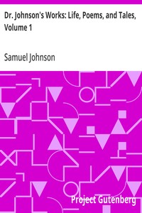 Dr. Johnson's Works: Life, Poems, and Tales, Volume 1
The Works of Samuel Johnson, LL.D., in Nine Volumes