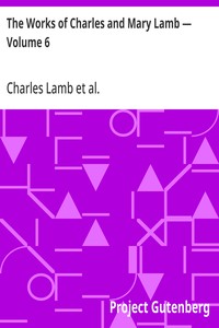 The Works of Charles and Mary Lamb — Volume 6
Letters 1821-1842