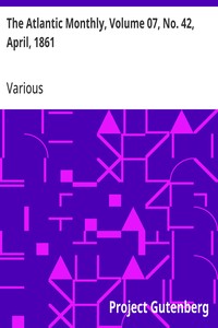 The Atlantic Monthly, Volume 07, No. 42, April, 1861
A Magazine of Literature, Art, and Politics