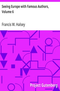Seeing Europe with Famous Authors, Volume 6
Germany, Austria-Hungary and Switzerland, part 2