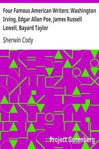 Four Famous American Writers: Washington Irving, Edgar Allan Poe, James Russell Lowell, Bayard Taylor
A Book for Young Americans