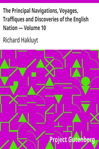 The Principal Navigations, Voyages, Traffiques and Discoveries of the English Nation — Volume 10
Asia, Part III