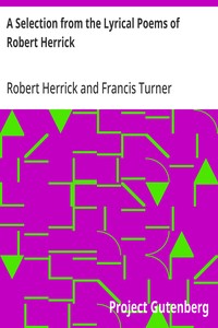A Selection from the Lyrical Poems of Robert Herrick