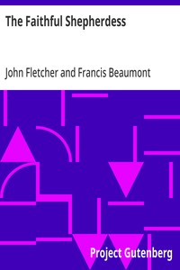 The Faithful Shepherdess
The Works of Francis Beaumont and John Fletcher (Volume 2 of 10).