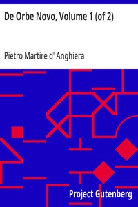De Orbe Novo, Volume 1 (of 2)
The Eight Decades of Peter Martyr D'Anghera