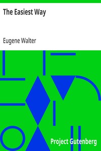 The Easiest Way
Representative Plays by American Dramatists: 1856-1911