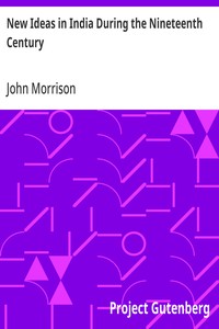 New Ideas in India During the Nineteenth Century
A Study of Social, Political, and Religious Developments