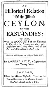 An Historical Relation of the Island Ceylon in the East Indies
Together with an Account of the Detaining in Captivity the Author and Divers other Englishmen Now Living There, and of the Author's Miraculous Escape