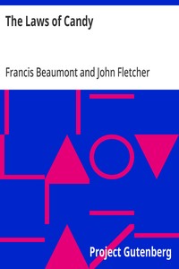 The Laws of Candy
Beaumont & Fletcher's Works (3 of 10)