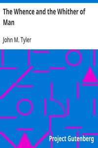The Whence and the Whither of Man
A Brief History of His Origin and Development through Conformity to Environment; Being the Morse Lectures of 1895