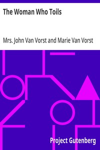 The Woman Who Toils
Being the Experiences of Two Gentlewomen as Factory Girls