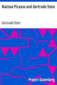 Matisse Picasso and Gertrude Stein
With Two Shorter Stories