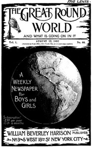 The Great Round World and What Is Going On In It, Vol. 1, No. 40, August 12, 1897
A Weekly Magazine for Boys and Girls