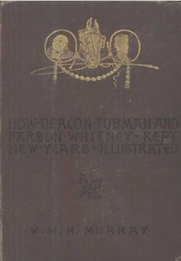 How Deacon Tubman and Parson Whitney Kept New Year's
And Other Stories