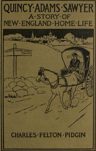 Quincy Adams Sawyer and Mason's Corner Folks
A Picture of New England Home Life