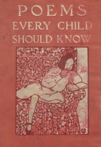 Poems Every Child Should Know
The What-Every-Child-Should-Know-Library