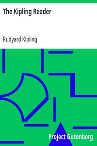 The Kipling Reader
Selections from the Books of Rudyard Kipling