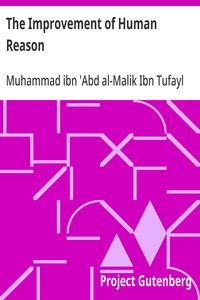 The Improvement of Human Reason
Exhibited in the Life of Hai Ebn Yokdhan