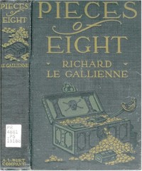 Pieces of Eight
Being the Authentic Narrative of a Treasure Discovered in the Bahama Islands in the Year 1903