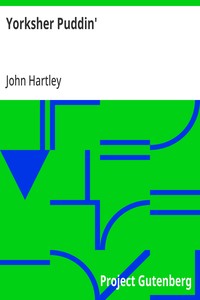Yorksher Puddin'
A Collection of the Most Popular Dialect Stories from the Pen of John Hartley
