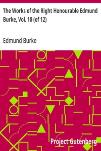 The Works of the Right Honourable Edmund Burke, Vol. 10 (of 12)