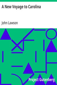 A New Voyage to Carolina
Containing the exact description and natural history of that country; together with the present state thereof; and a journal of a thousand miles, travel'd thro' several nations of Indians; giving a particular account of their cus