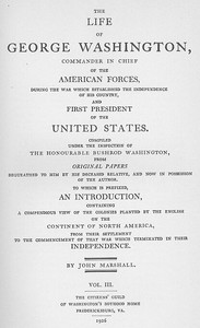 The Life of George Washington, Vol. 3
Commander in Chief of the American Forces During the War
which Established the Independence of his Country and First
President of the United States