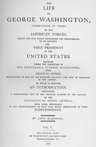 The Life of George Washington, Vol. 5
Commander in Chief of the American Forces During the War
which Established the Independence of his Country and First
President of the United States