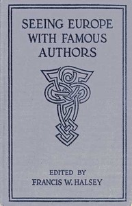 Seeing Europe with Famous Authors, Volume 8
Italy, Sicily, and Greece, Part Two