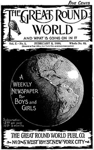 The Great Round World and What Is Going On In It, Vol. 2, No. 5, February 3, 1898
A Weekly Magazine for Boys and Girls
