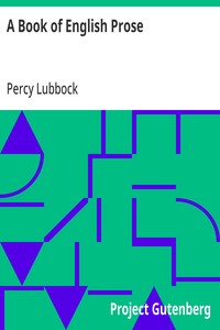 A Book of English Prose
Part II, Arranged for Secondary and High Schools