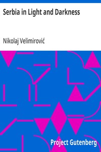 Serbia in Light and Darkness
With Preface by the Archbishop of Canterbury, (1916)