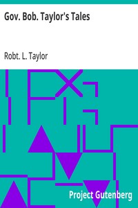 Gov. Bob. Taylor's Tales
"The fiddle and the bow," "The paradise of fools," "Visions and dreams"