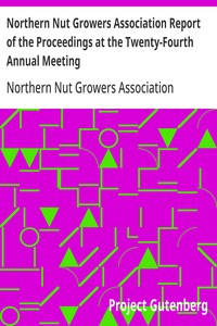 Northern Nut Growers Association Report of the Proceedings at the Twenty-Fourth Annual Meeting
Downington, Pennsylvania, September 11 and 12, 1933